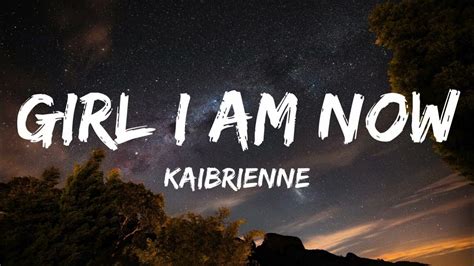 Kaibrienne – girl i am now Lyrics .